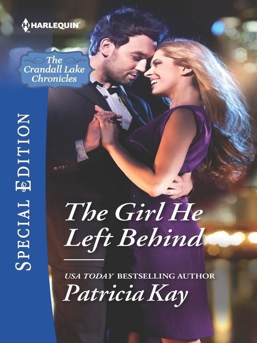 Title details for The Girl He Left Behind by Patricia Kay - Wait list
